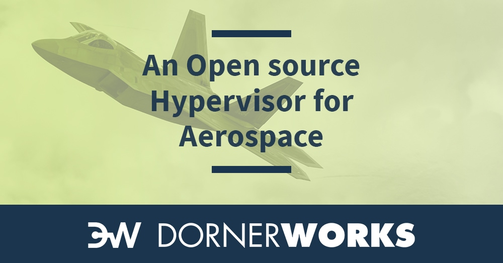An Open Source Hypervisor for Aerospace